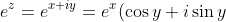 e^{z}= e^{x + i y} = e^{x} (\cos y + i \sin y)